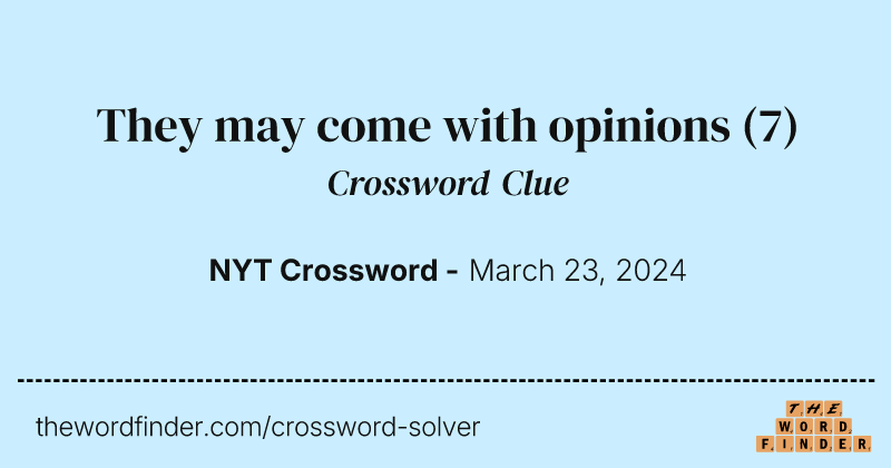 They may come with opinions crossword clue image