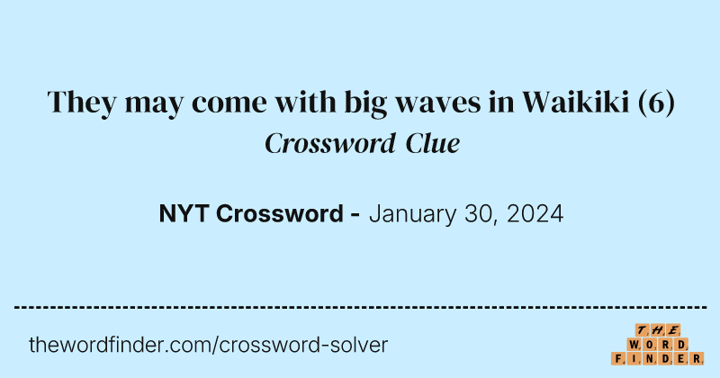 They may come with big waves in Waikiki crossword clue image