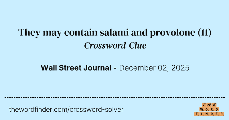They may contain salami and provolone crossword clue image