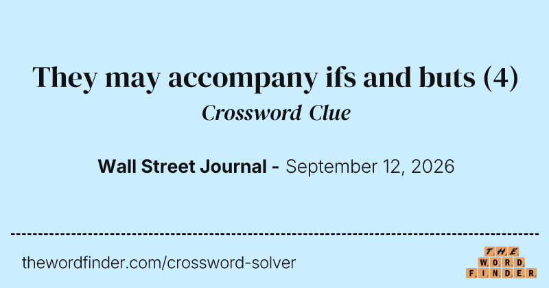 They may accompany ifs and buts crossword clue image