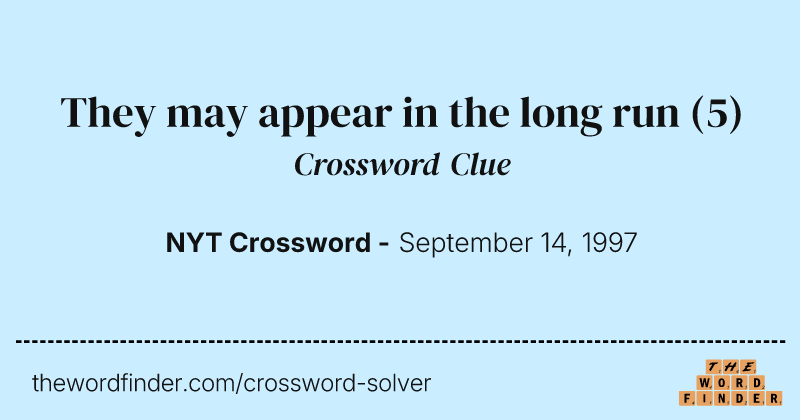They may appear in the long run crossword clue image