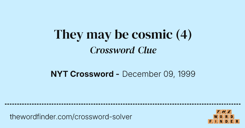 They may be cosmic crossword clue image