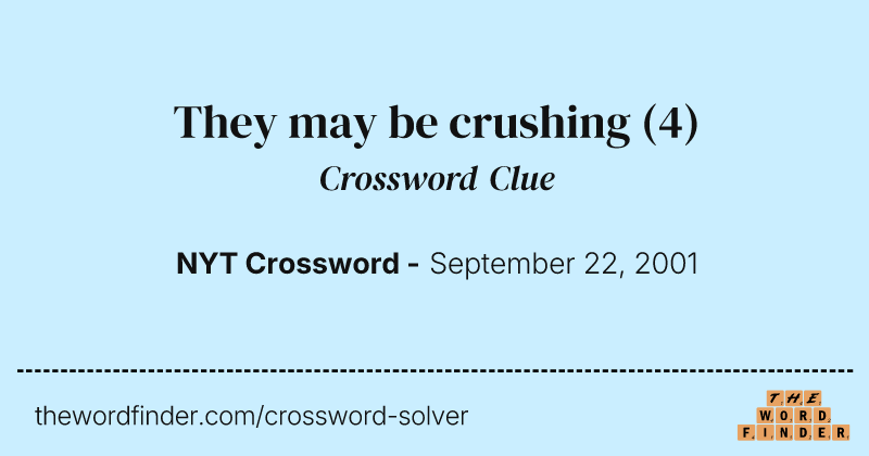 They may be crushing crossword clue image
