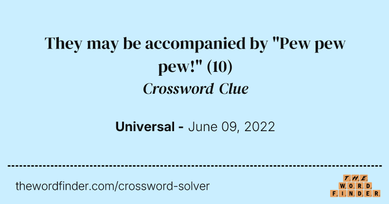 They may be accompanied by "Pew pew pew!" crossword clue image