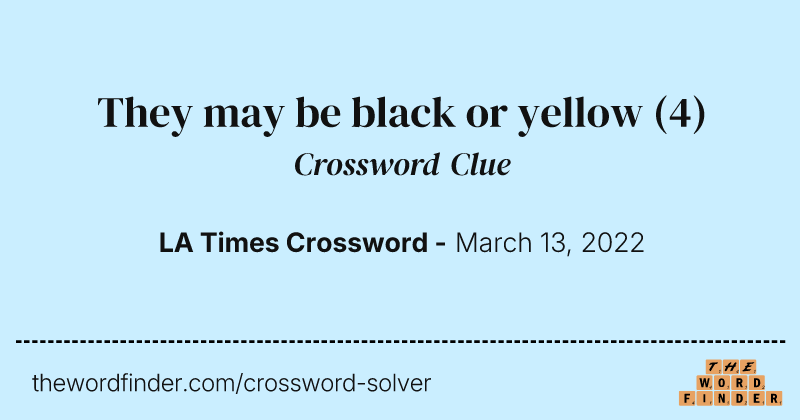 They may be black or yellow crossword clue image