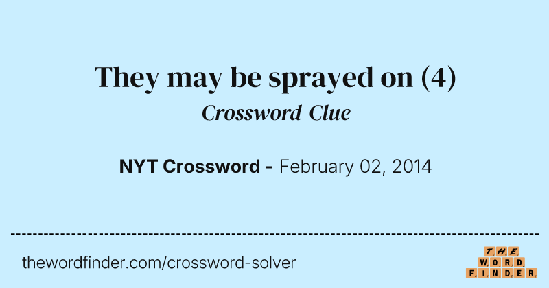 They may be sprayed on crossword clue image