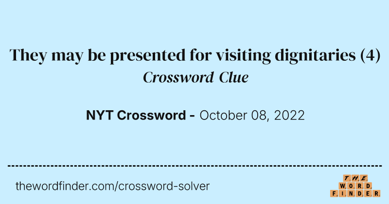 They may be presented for visiting dignitaries crossword clue image