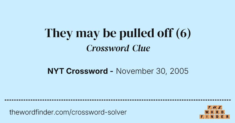 They may be pulled off crossword clue image