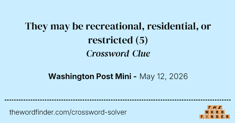 They may be recreational, residential, or restricted crossword clue image
