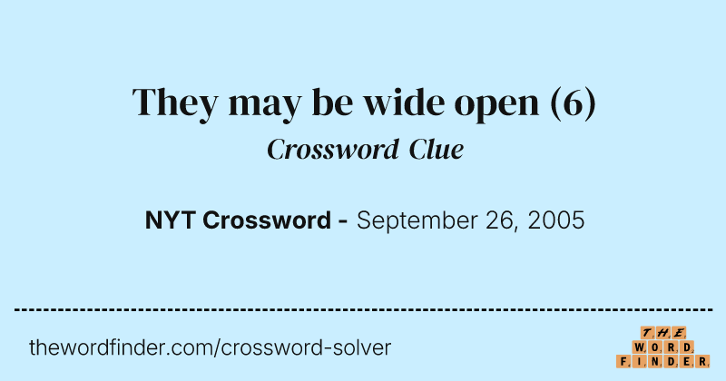 They may be wide open crossword clue image