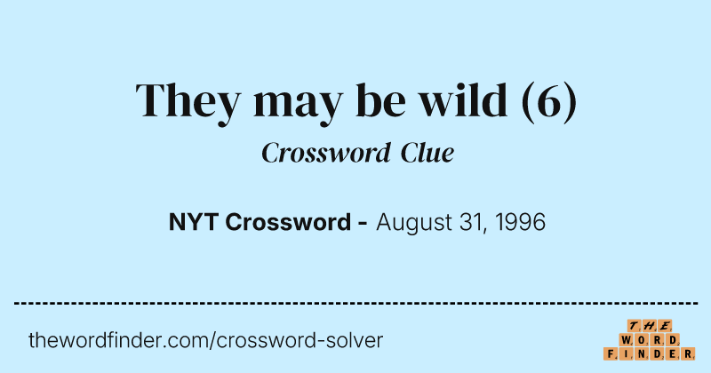 They may be wild crossword clue image