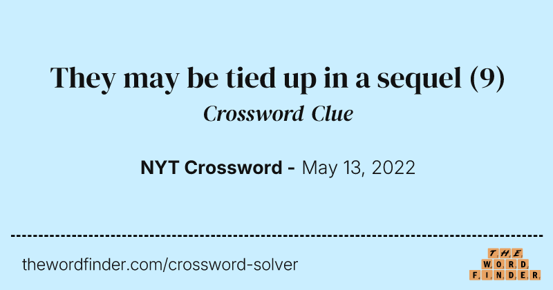 They may be tied up in a sequel crossword clue image