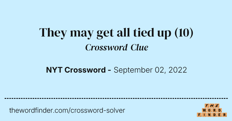 They may get all tied up crossword clue image