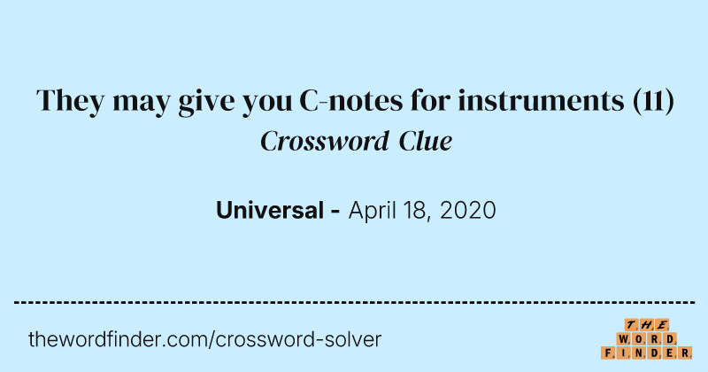 They may give you C-notes for instruments crossword clue image
