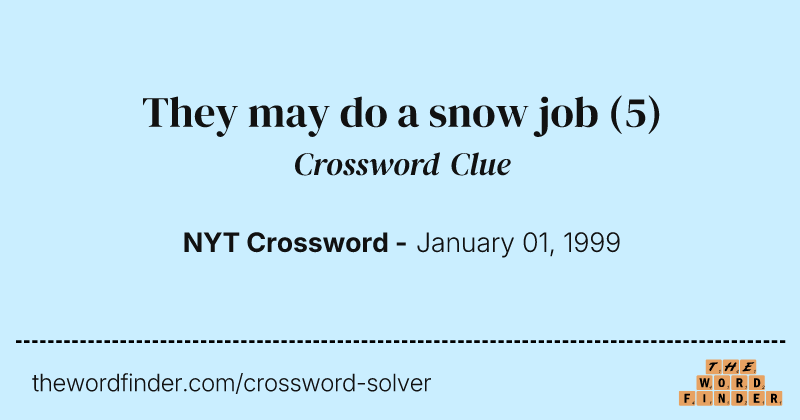 They may do a snow job crossword clue image