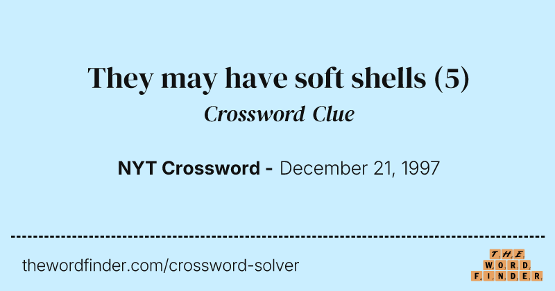 They may have soft shells crossword clue image