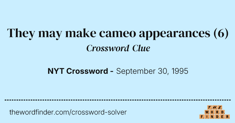 They may make cameo appearances crossword clue image