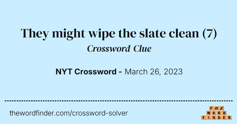 They might wipe the slate clean crossword clue image