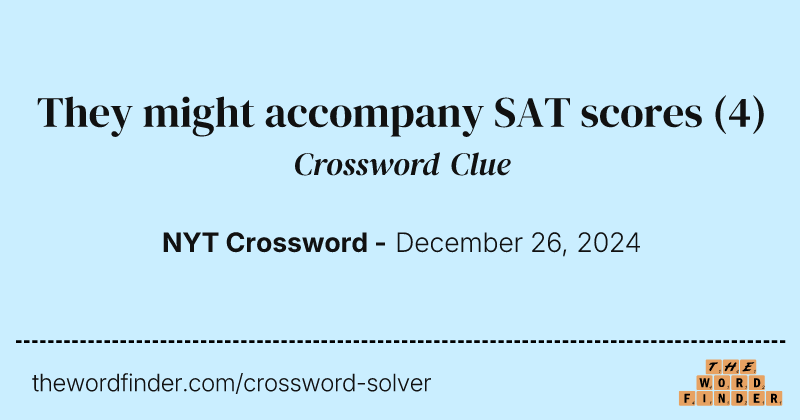 They might accompany SAT scores crossword clue image