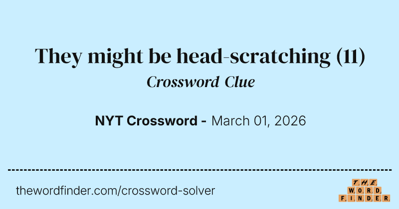 They might be head-scratching crossword clue image