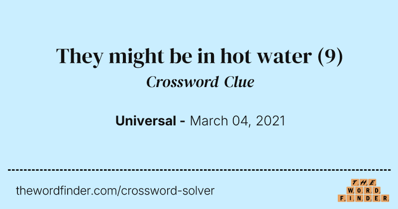 They might be in hot water crossword clue image