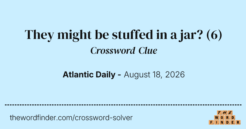 They might be stuffed in a jar? crossword clue image