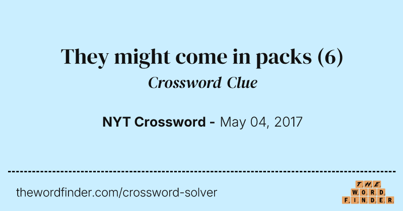 They might come in packs crossword clue image