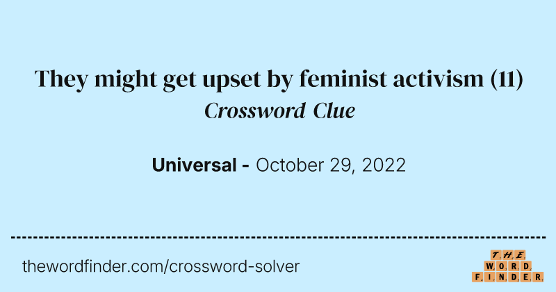 They might get upset by feminist activism crossword clue image