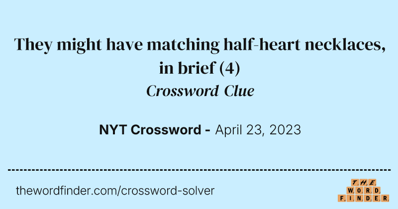 They might have matching half-heart necklaces, in brief crossword clue image