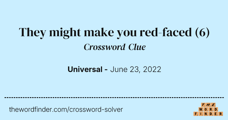 They might make you red-faced crossword clue image