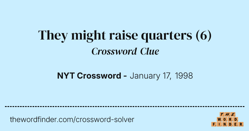 They might raise quarters crossword clue image