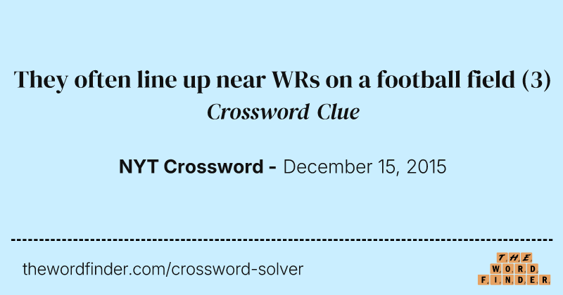 They often line up near WRs on a football field crossword clue image