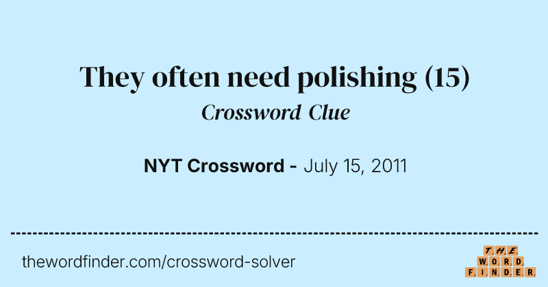 They often need polishing crossword clue image