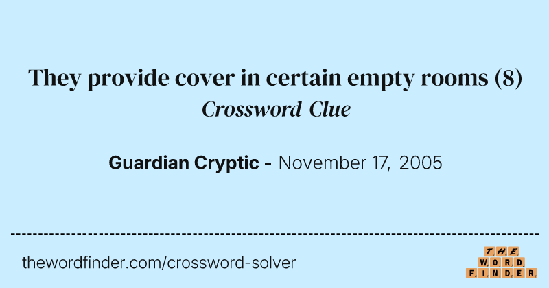 They provide cover in certain empty rooms crossword clue image