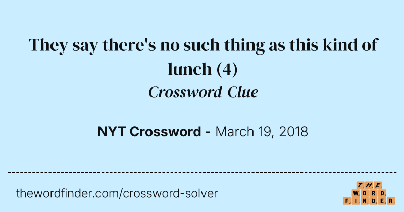 They say there's no such thing as this kind of lunch crossword clue image