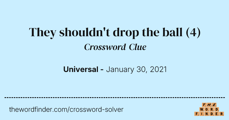 They shouldn't drop the ball crossword clue image