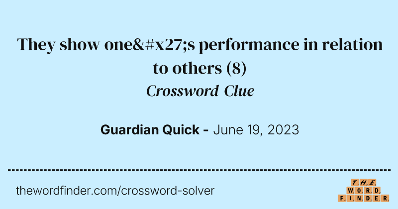 They show one's performance in relation to others crossword clue image
