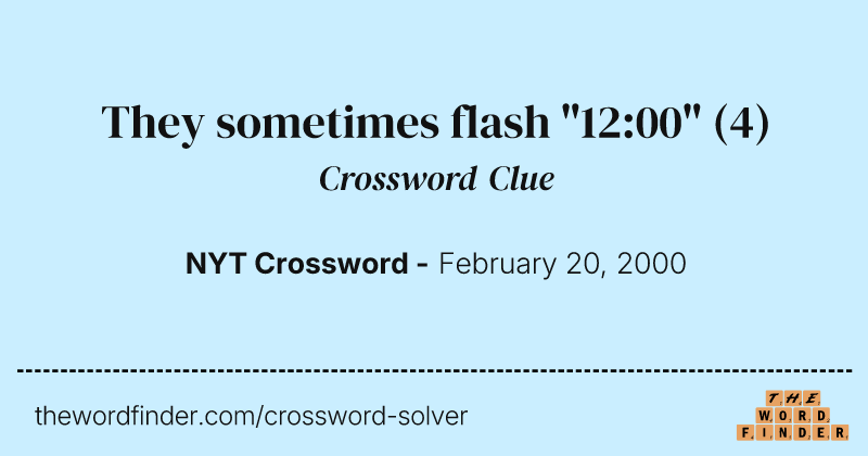 They sometimes flash "12:00" crossword clue image