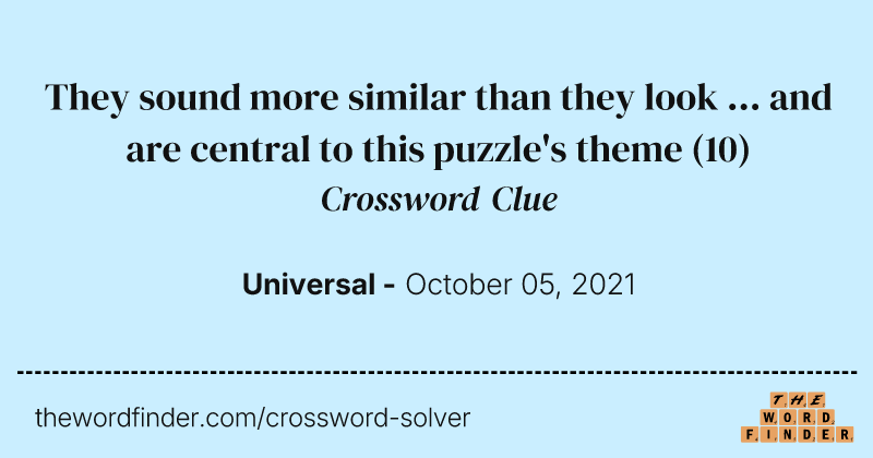 They sound more similar than they look ... and are central to this puzzle's theme crossword clue image