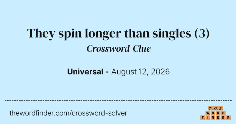 They spin longer than singles crossword clue image