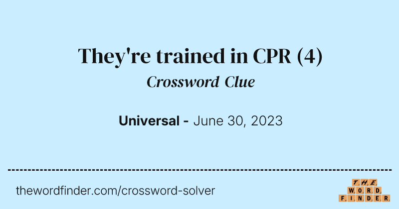 They're trained in CPR crossword clue image