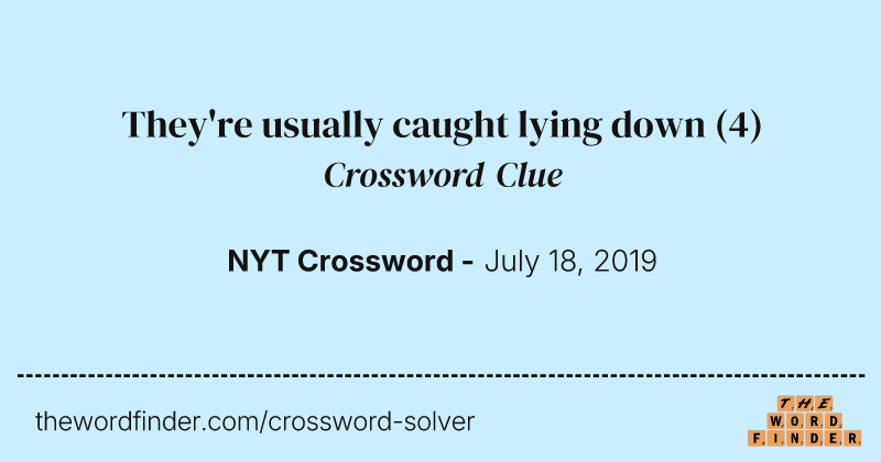They're usually caught lying down crossword clue image