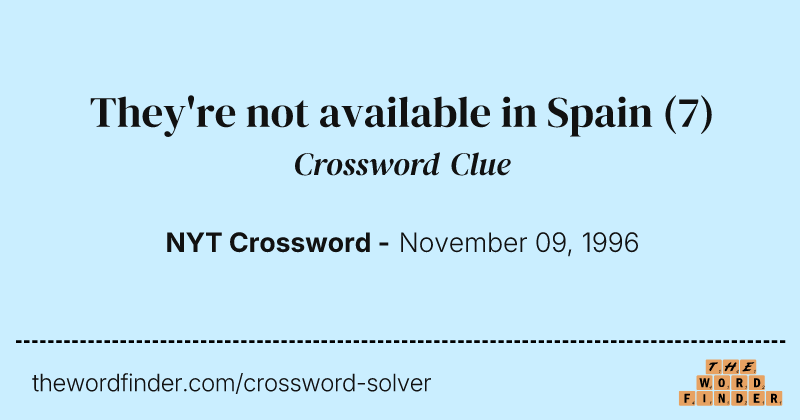 They're not available in Spain crossword clue image