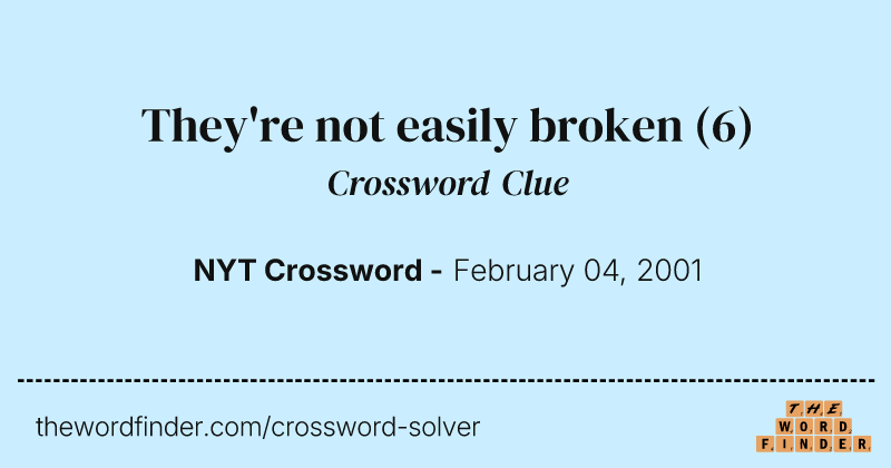 They're not easily broken crossword clue image