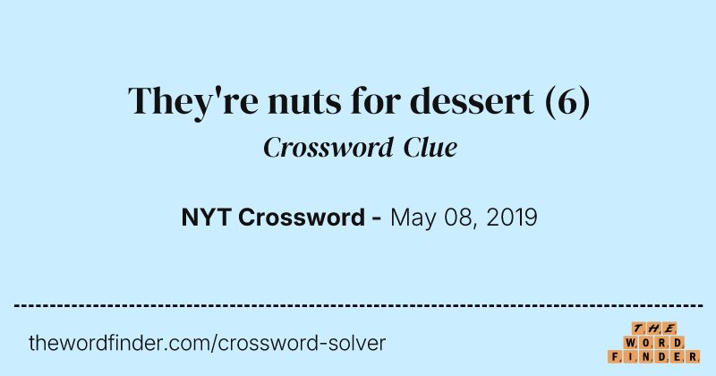 They're nuts for dessert crossword clue image
