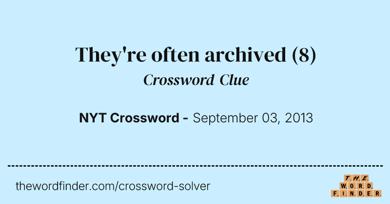 They're often archived crossword clue image