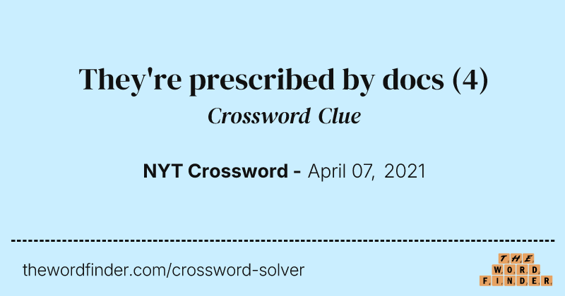 They're prescribed by docs crossword clue image