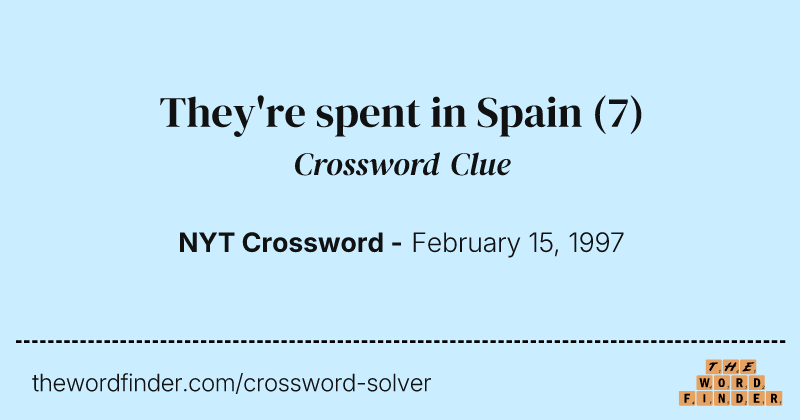 They're spent in Spain crossword clue image