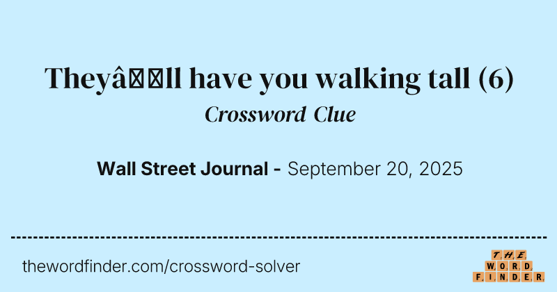 They’ll have you walking tall crossword clue image