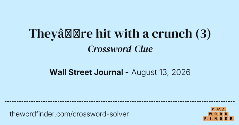 They’re hit with a crunch crossword clue image